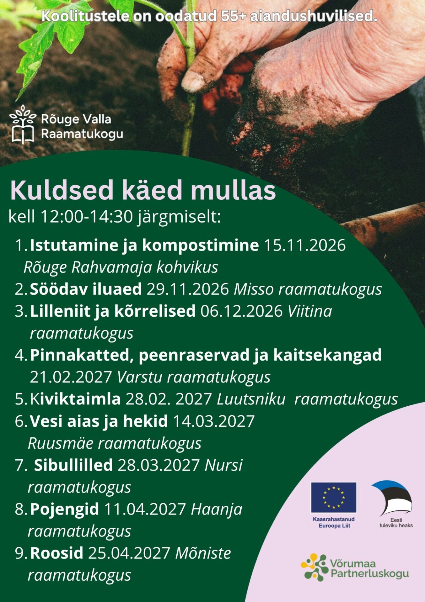Rõuge Vallavalitsus alustab Võrumaa Partnerluskogu Sotsiaalse kaasatuse meetme miniprojekti:”Kuldsed käed mullas – aianduse koolitussari elukogenenutele” elluvi