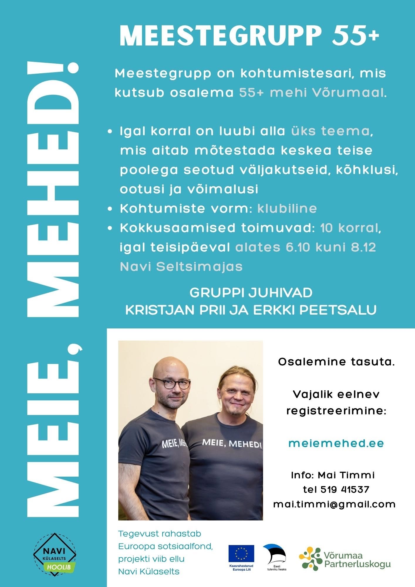 Projekti “Meestegrupp 55+” eesmärgiks on Võrumaa Partnerluskogu tegevuspiirkonnas elavate 55+ meeste sotsiaalse aktiivsuse kasv, paranenud toimetulekumehhanismi
